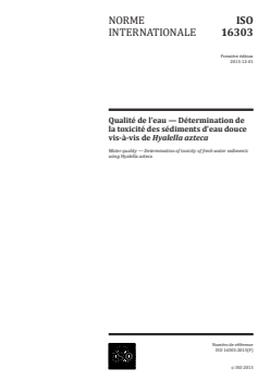 ISO 16303:2013 - Qualité de l'eau — Détermination de la toxicité des sédiments d'eau douce vis-à-vis de Hyalella azteca
Released:11/27/2013 - Page 1 preview