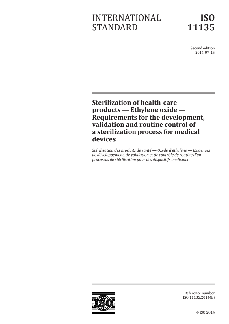 ISO 11135:2014 - Sterilization of health-care products — Ethylene oxide — Requirements for the development, validation and routine control of a sterilization process for medical devices
Released:7/7/2014