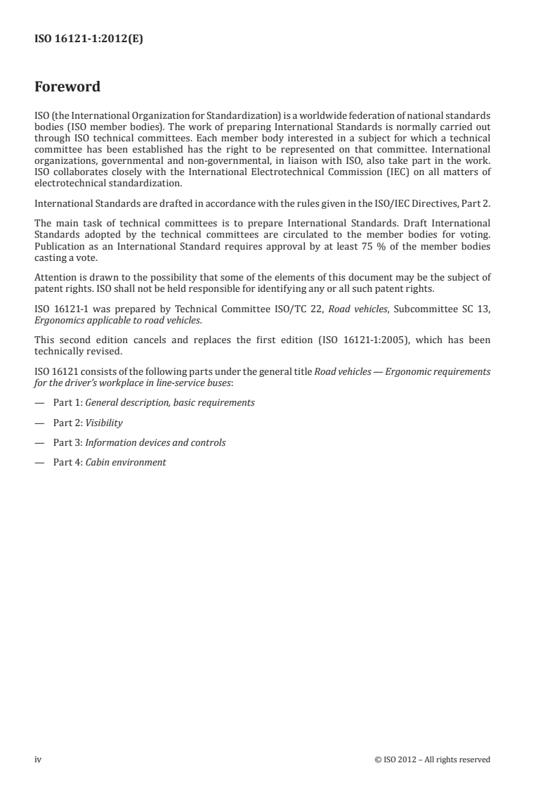 ISO 16121-1:2012 ISO 16121-1:2012 - Road vehicles — Ergonomic requirements for the driver's workplace in line-service buses — Part 1: General description, basic requirements
Released:10/1/2012 - Page 4 preview