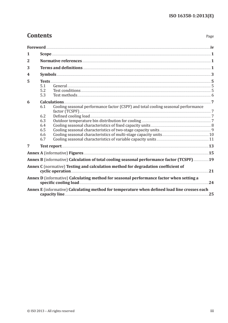 ISO 16358-1:2013 - Air-cooled air conditioners and air-to-air heat pumps — Testing and calculating methods for seasonal performance factors — Part 1: Cooling seasonal performance factor
Released:4/9/2013