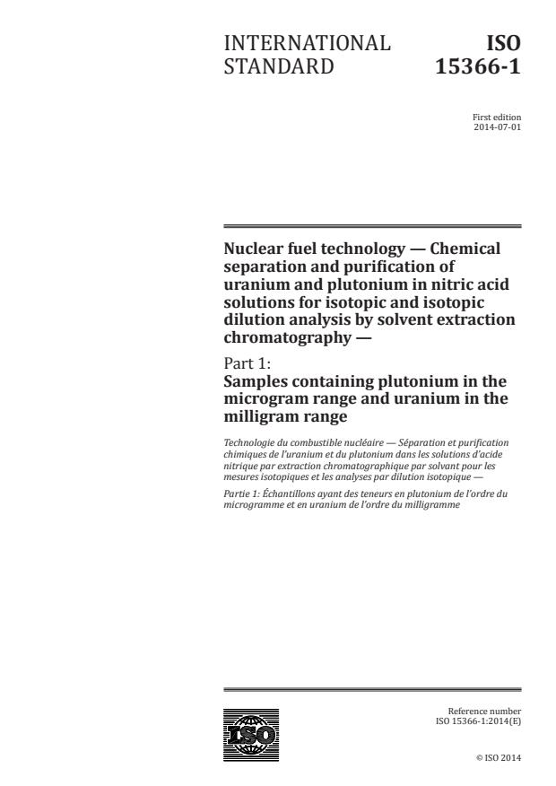 ISO 15366-1:2014 - Nuclear fuel technology -- Chemical separation and purification of uranium and plutonium in nitric acid solutions for isotopic and isotopic dilution analysis by solvent extraction chromatography