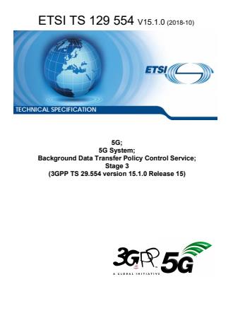 ETSI TS 129 554 V15.1.0 (2018-10) - 5G; 5G System; Background Data Transfer Policy Control Service; Stage 3 (3GPP TS 29.554 version 15.1.0 Release 15)