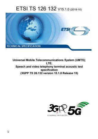 ETSI TS 126 132 V15.1.0 (2018-10) - Universal Mobile Telecommunications System (UMTS); LTE; Speech and video telephony terminal acoustic test specification (3GPP TS 26.132 version 15.1.0 Release 15)