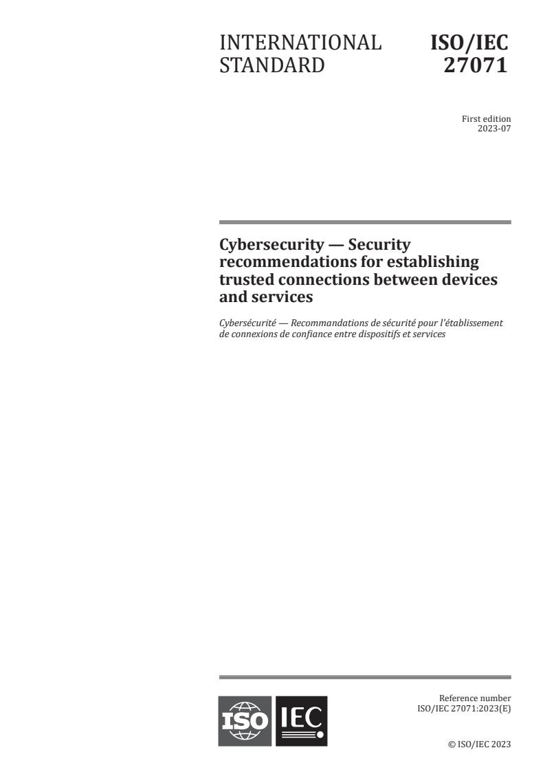 ISO/IEC 27071:2023 - Cybersecurity — Security recommendations for establishing trusted connections between devices and services
Released:24. 07. 2023