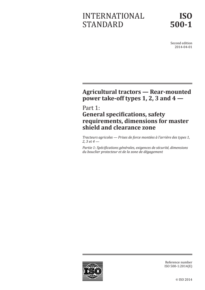 ISO 500-1:2014 - Agricultural tractors — Rear-mounted power take-off types 1, 2, 3 and 4 — Part 1: General specifications, safety requirements, dimensions for master shield and clearance zone
Released:3/18/2014