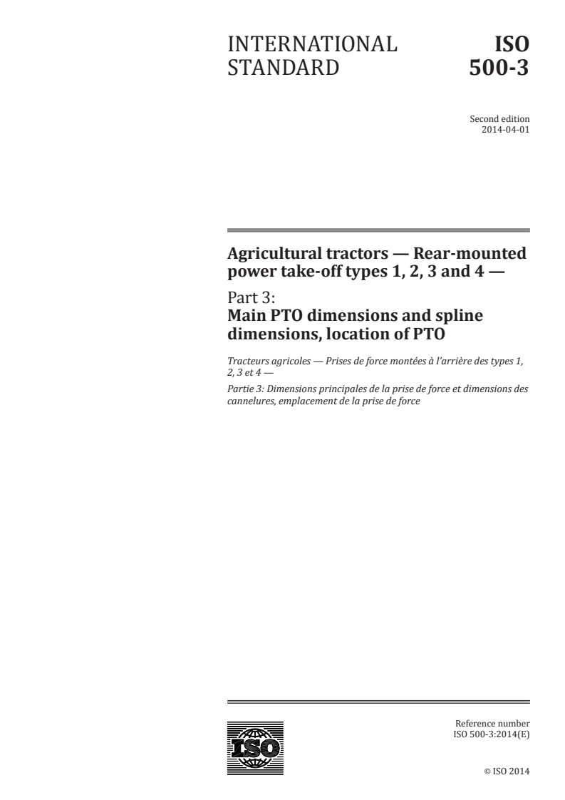 ISO 500-3:2014 - Agricultural tractors — Rear-mounted power take-off types 1, 2, 3 and 4 — Part 3: Main PTO dimensions and spline dimensions, location of PTO
Released:3/18/2014