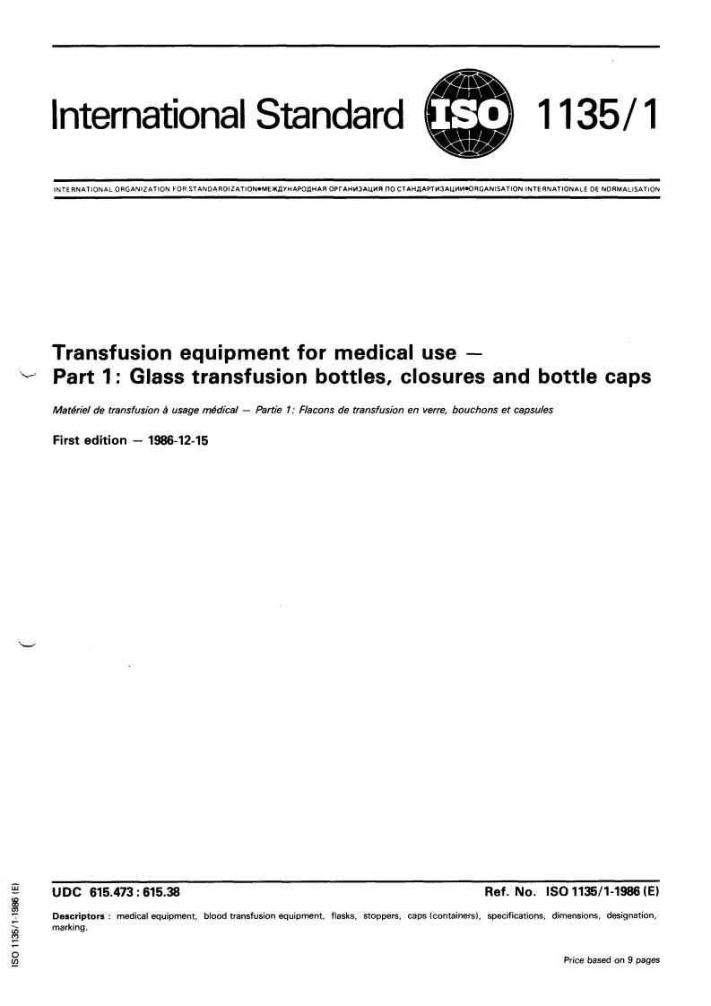 ISO 1135-1:1986 - Transfusion equipment for medical use — Part 1: Glass transfusion bottles, closures and bottle caps
Released:12/18/1986