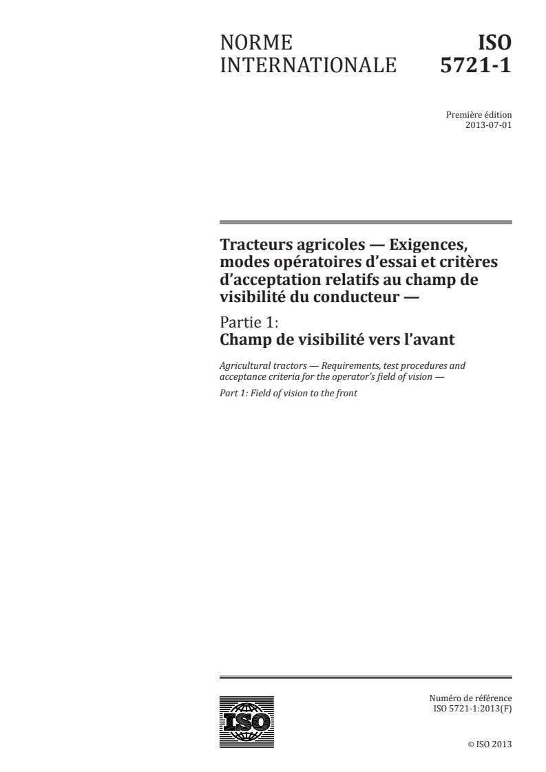 ISO 5721-1:2013 - Tracteurs agricoles — Exigences, modes opératoires d'essai et critères d'acceptation relatifs au champ de visibilité du conducteur — Partie 1: Champ de visibilité vers l'avant
Released:7/23/2013