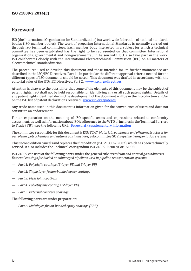 ISO 21809-2:2014 ISO 21809-2:2014 - Petroleum and natural gas industries — External coatings for buried or submerged pipelines used in pipeline transportation systems — Part 2: Single layer fusion-bonded epoxy coatings
Released:10/29/2014 - Page 4 preview