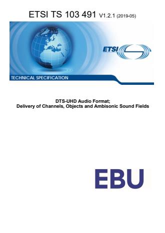 ETSI TS 103 491 V1.2.1 (2019-05) - DTS-UHD Audio Format; Delivery of Channels, Objects and Ambisonic Sound Fields