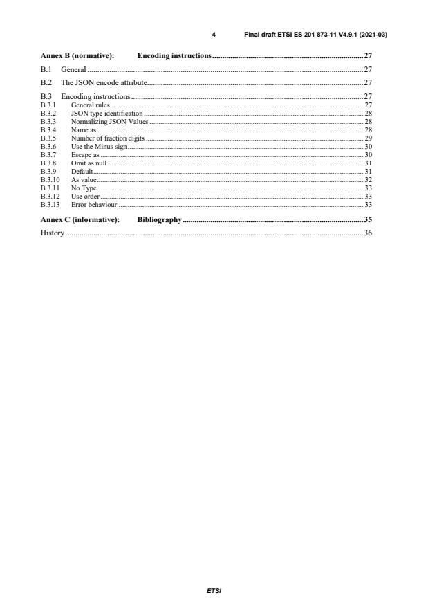 SIST ES 201 873-11 V4.9.1:2021 ETSI ES 201 873-11 V4.9.1 (2021-03) - Methods for Testing and Specification (MTS); The Testing and Test Control Notation version 3; Part 11: Using JSON with TTCN-3 - Page 4 preview