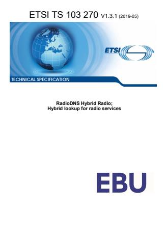 ETSI TS 103 270 V1.3.1 (2019-05) - RadioDNS Hybrid Radio; Hybrid lookup for radio services