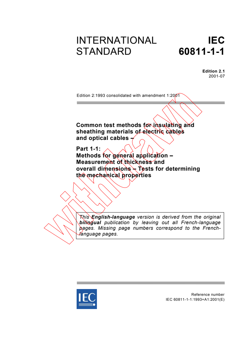 IEC 60811-1-1:1993+AMD1:2001 CSV - Common test methods for insulating and sheathing materials of electric cables and optical cables - Part 1-1: Methods for general application - Measurement of thickness and overall dimensions - Tests for determining the mechanical properties
Released:7/4/2001