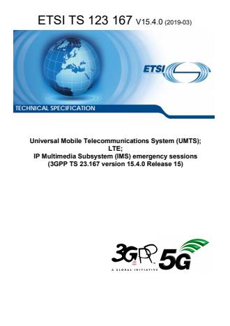 ETSI TS 123 167 V15.4.0 (2019-03) - Universal Mobile Telecommunications System (UMTS); LTE; IP Multimedia Subsystem (IMS) emergency sessions (3GPP TS 23.167 version 15.4.0 Release 15)
