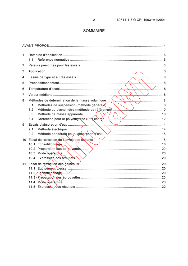 IEC 60811-1-3:1993 IEC 60811-1-3:1993+AMD1:2001 CSV - Common test methods for insulating and sheathing materials of electric and optical cables - Part 1-3: General application -Methods for determining the density - Water absorption tests - Shrinkage test
Released:7/18/2001
Isbn:2831858631 - Page 4 preview