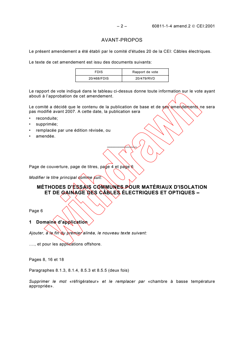 IEC 60811-1-4:1985/AMD2:2001 IEC 60811-1-4:1985/AMD2:2001 - Amendment 2 - Common test methods for insulating and sheathing materials of electric cables - Part 1: Methods for general application - Section Four: Tests at low temperature
Released:7/10/2001 - Page 2 preview