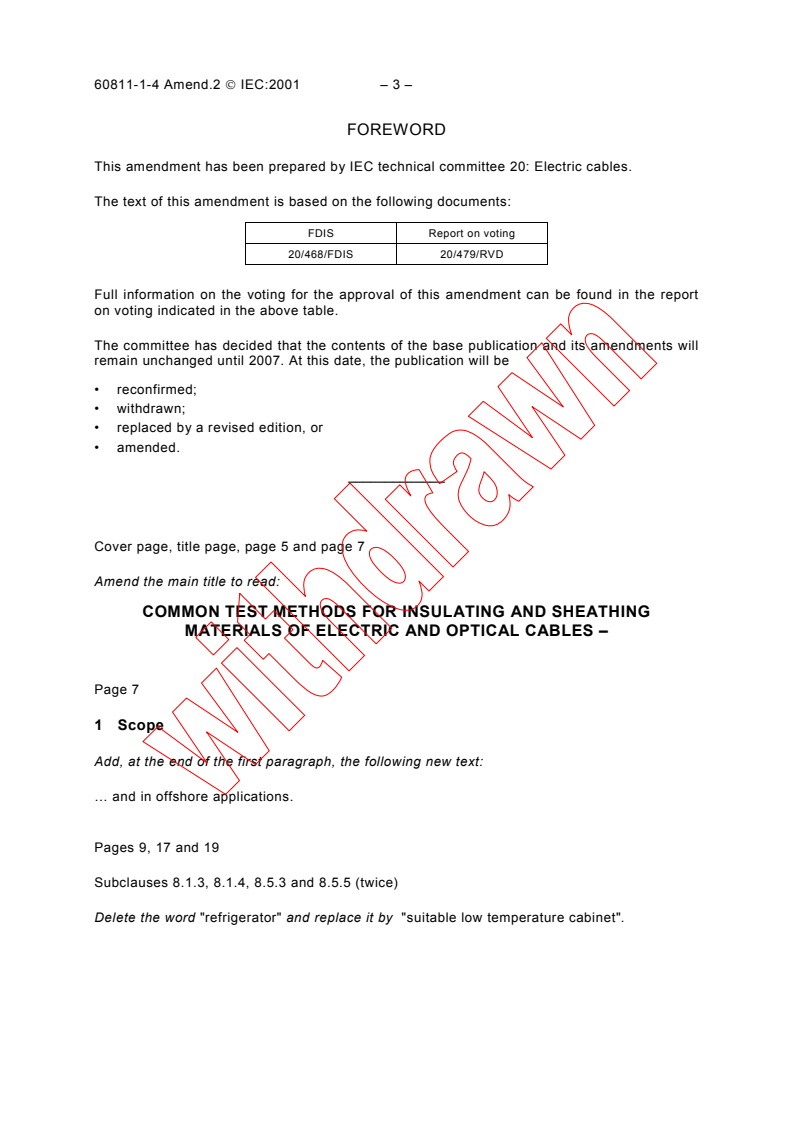 IEC 60811-1-4:1985/AMD2:2001 - Amendment 2 - Common test methods for insulating and sheathing materials of electric cables - Part 1: Methods for general application - Section Four: Tests at low temperature
Released:7/10/2001
Isbn:2831858941