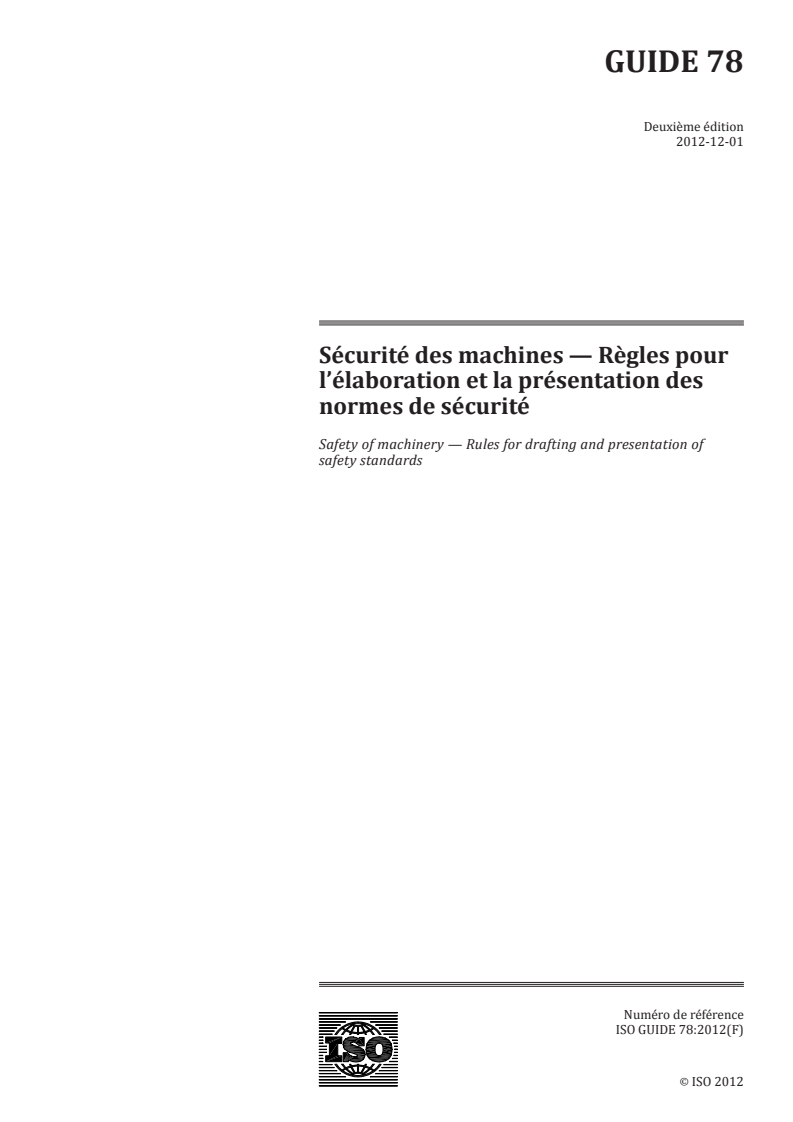 ISO Guide 78:2012 ISO Guide 78:2012 - Sécurité des machines — Règles pour l'élaboration et la présentation des normes de sécurité
Released:6/10/2013 - Page 1 preview
