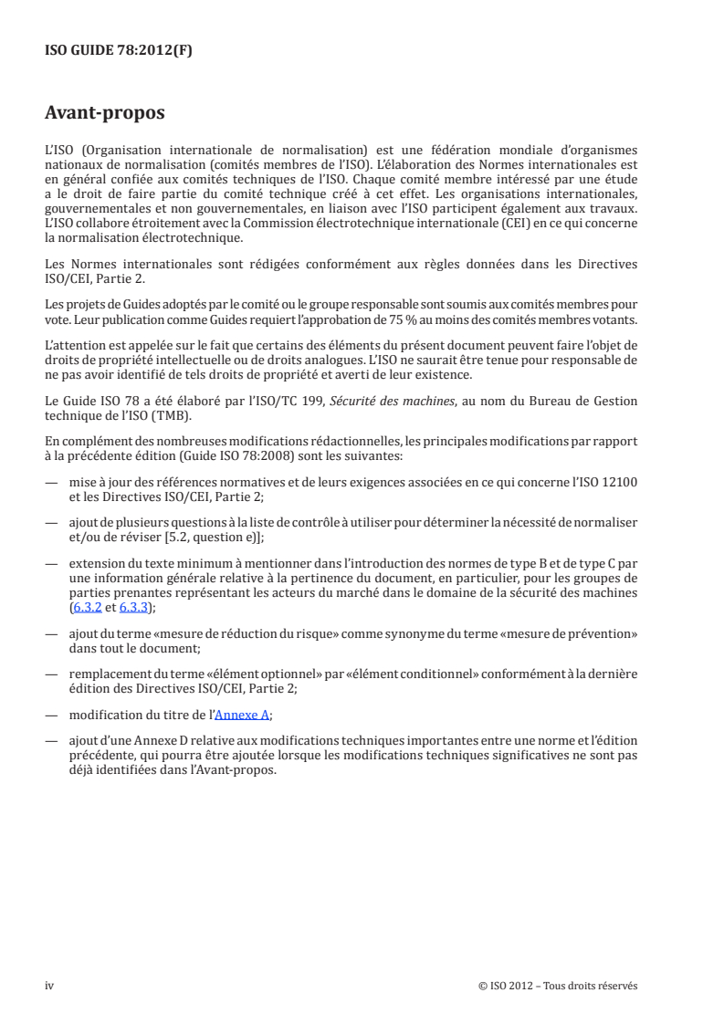 ISO Guide 78:2012 ISO Guide 78:2012 - Sécurité des machines — Règles pour l'élaboration et la présentation des normes de sécurité
Released:6/10/2013 - Page 4 preview