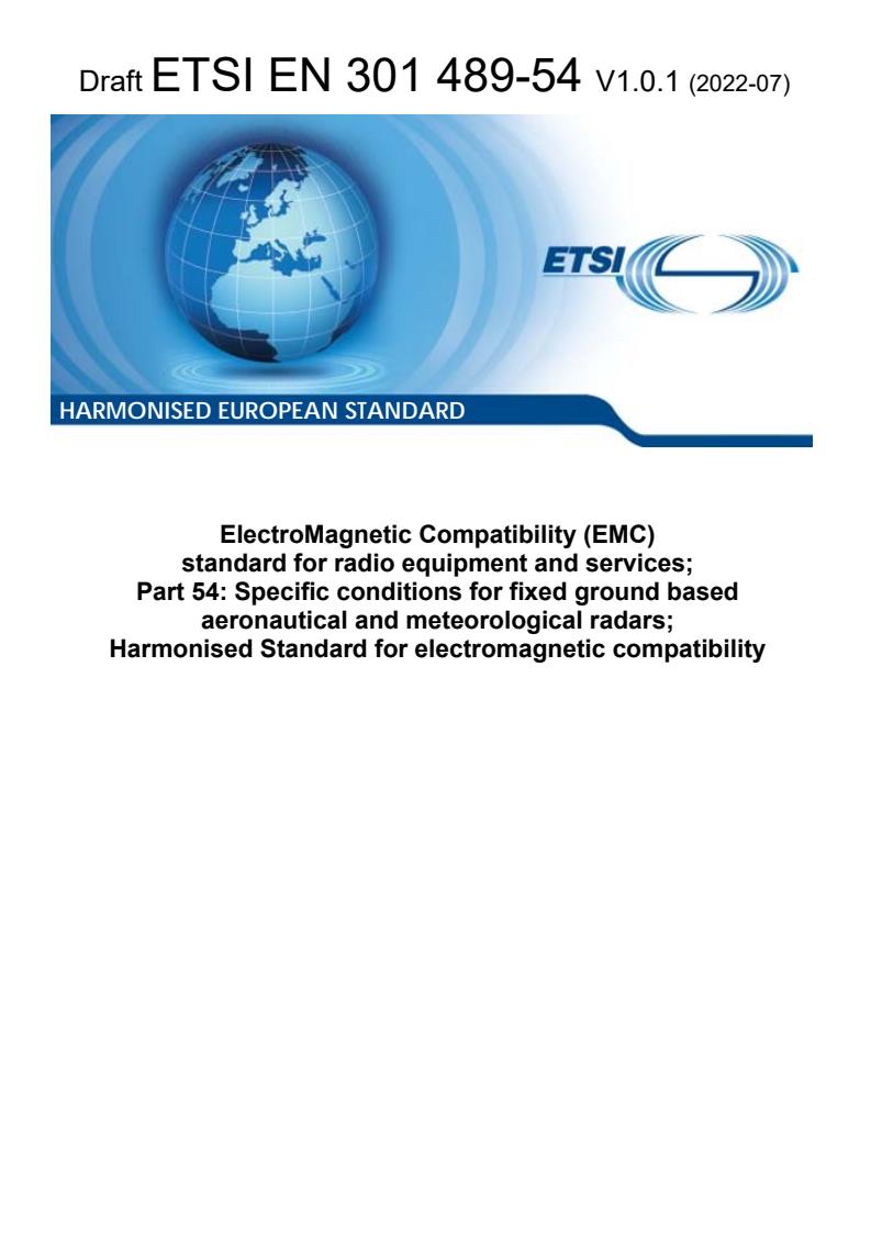 ETSI EN 301 489-54 V1.0.1 (2022-07) - ElectroMagnetic Compatibility (EMC) standard for radio equipment and services; Part 54: Specific conditions for fixed ground based aeronautical and meteorological radars; Harmonised Standard for electromagnetic compatibility