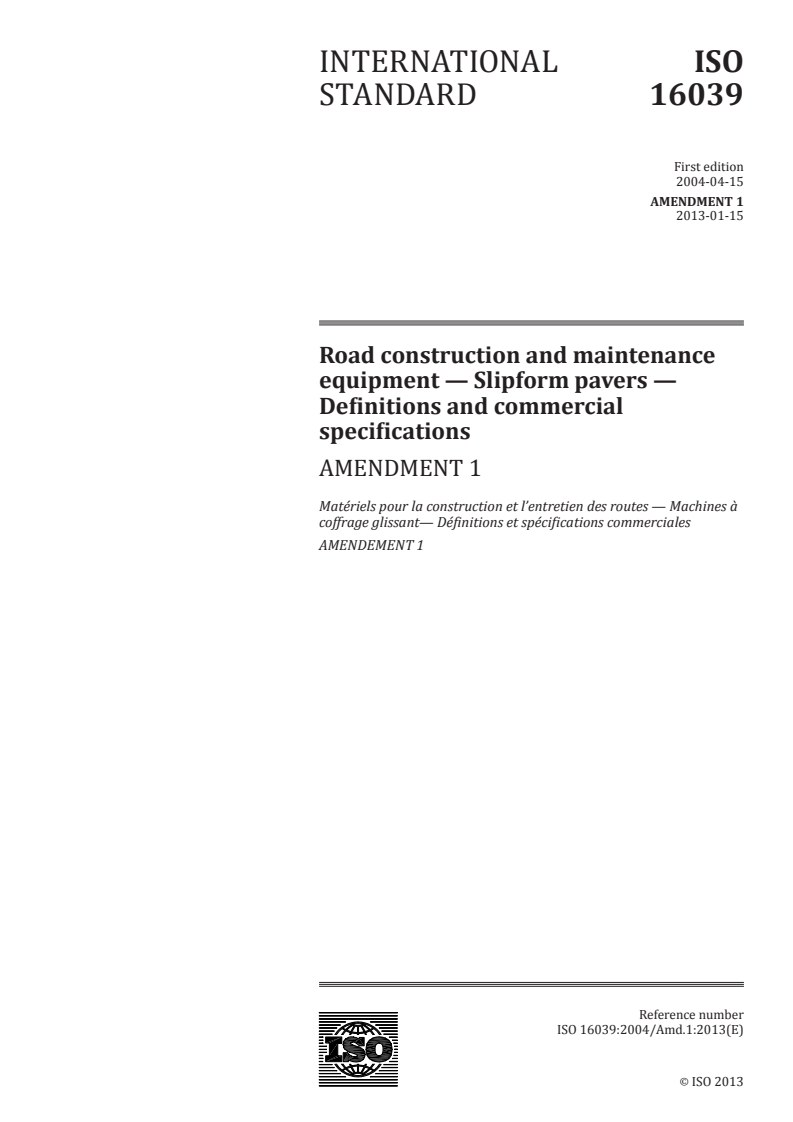 ISO 16039:2004/Amd 1:2013 - Road construction and maintenance equipment — Slipform pavers — Definitions and commercial specifications — Amendment 1
Released:1/3/2013