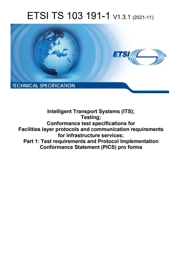 ETSI TS 103 191-1 V1.3.1 (2021-11) - Intelligent Transport Systems (ITS); Testing; Conformance test specifications for Facilities layer protocols and communication requirements for infrastructure services; Part 1: Test requirements and Protocol Implementation Conformance Statement (PICS) pro forma