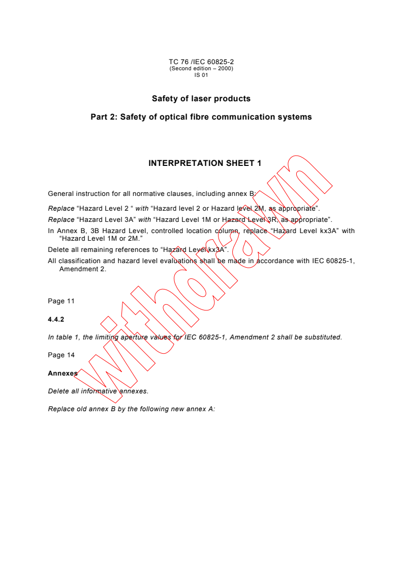 IEC 60825-2:2000/ISH1:2001 - Interpretation Sheet 1 - Safety of laser products - Part 2: Safety of optical fibre communication systems
Released:8/27/2001