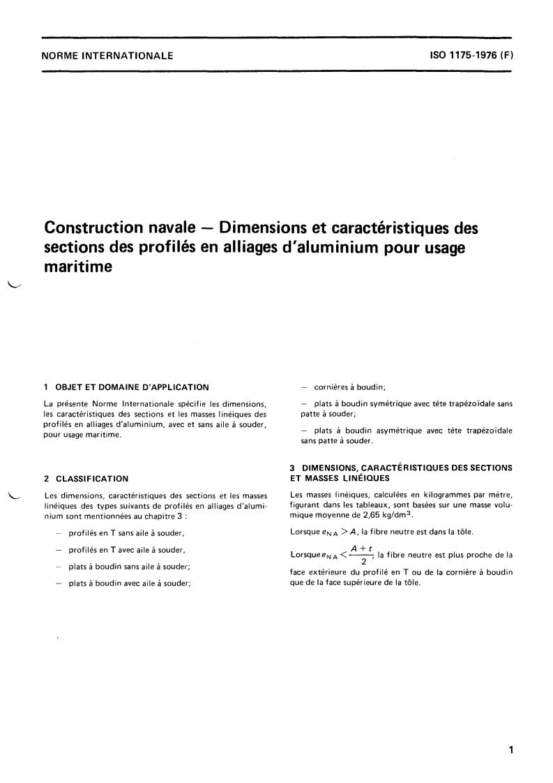 ISO 1175:1976 - Shipbuilding — Dimensions and sectional properties of aluminium alloy sections for marine use
Released:8/1/1976