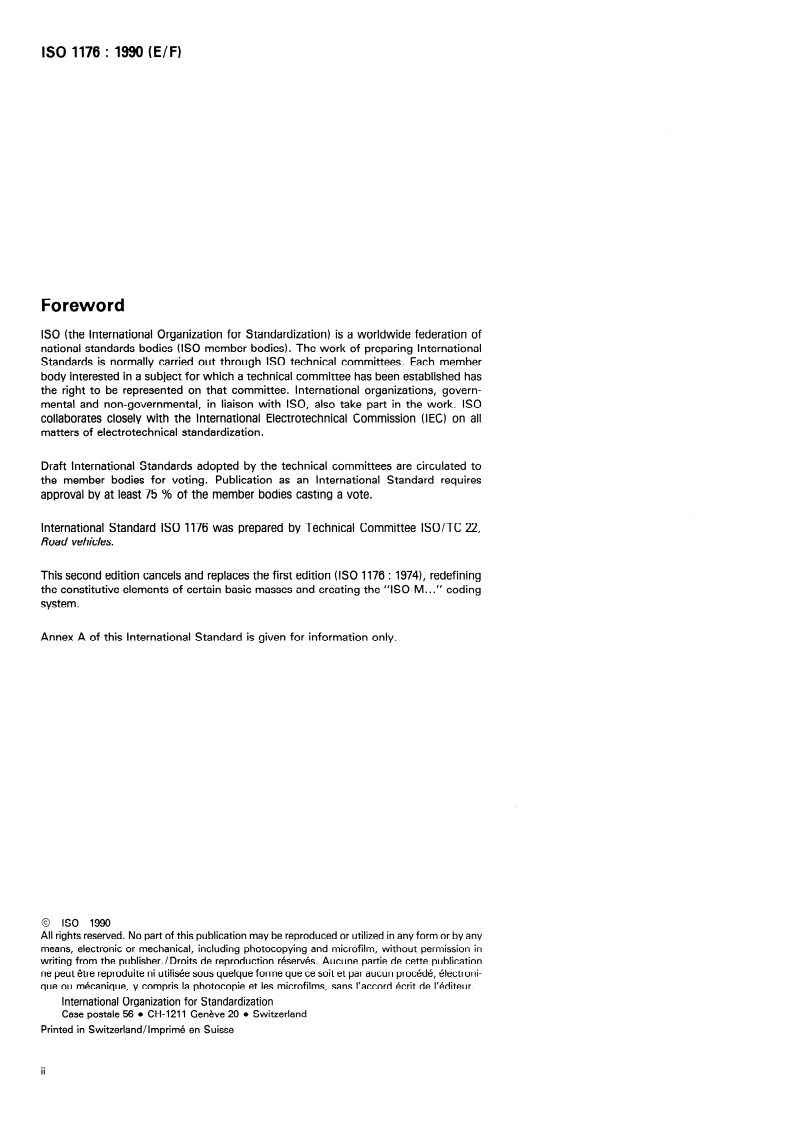 ISO 1176:1990 ISO 1176:1990 - Road vehicles — Masses — Vocabulary and codes
Released:7/5/1990 - Page 2 preview