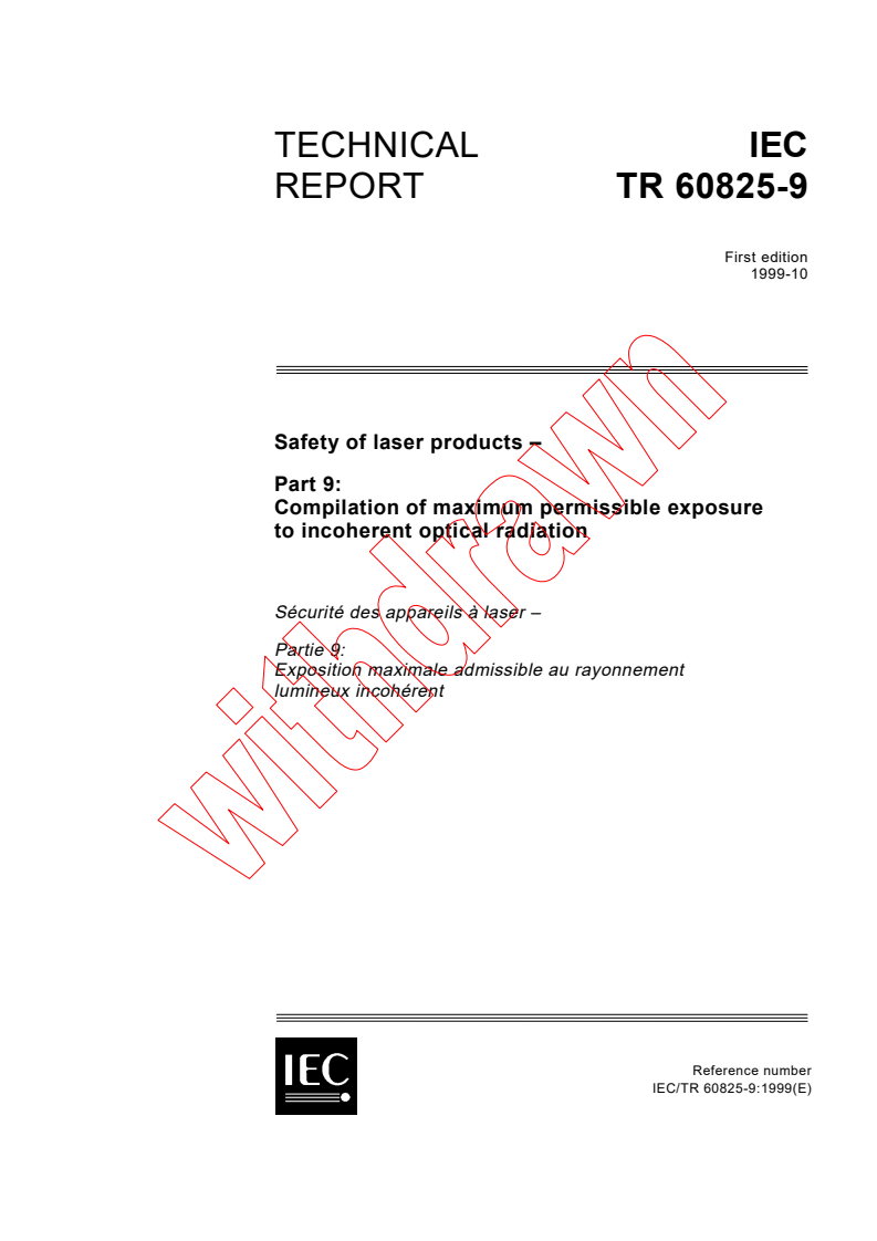 IEC TR 60825-9:1999 - Safety of laser products - Part 9: Compilation of maximum permissible exposure to incoherent optical radiation
Released:10/29/1999
Isbn:283185024X