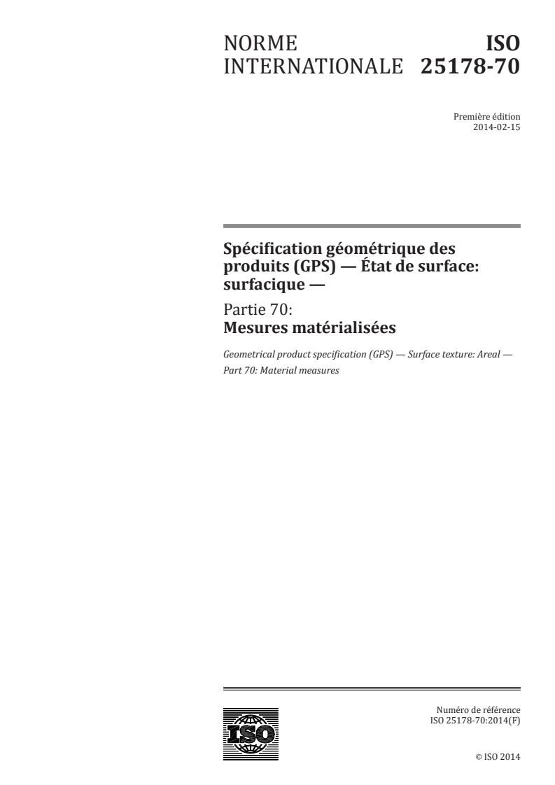 ISO 25178-70:2014 - Spécification géométrique des produits (GPS) — État de surface: surfacique — Partie 70: Mesures matérialisées
Released:2/6/2014