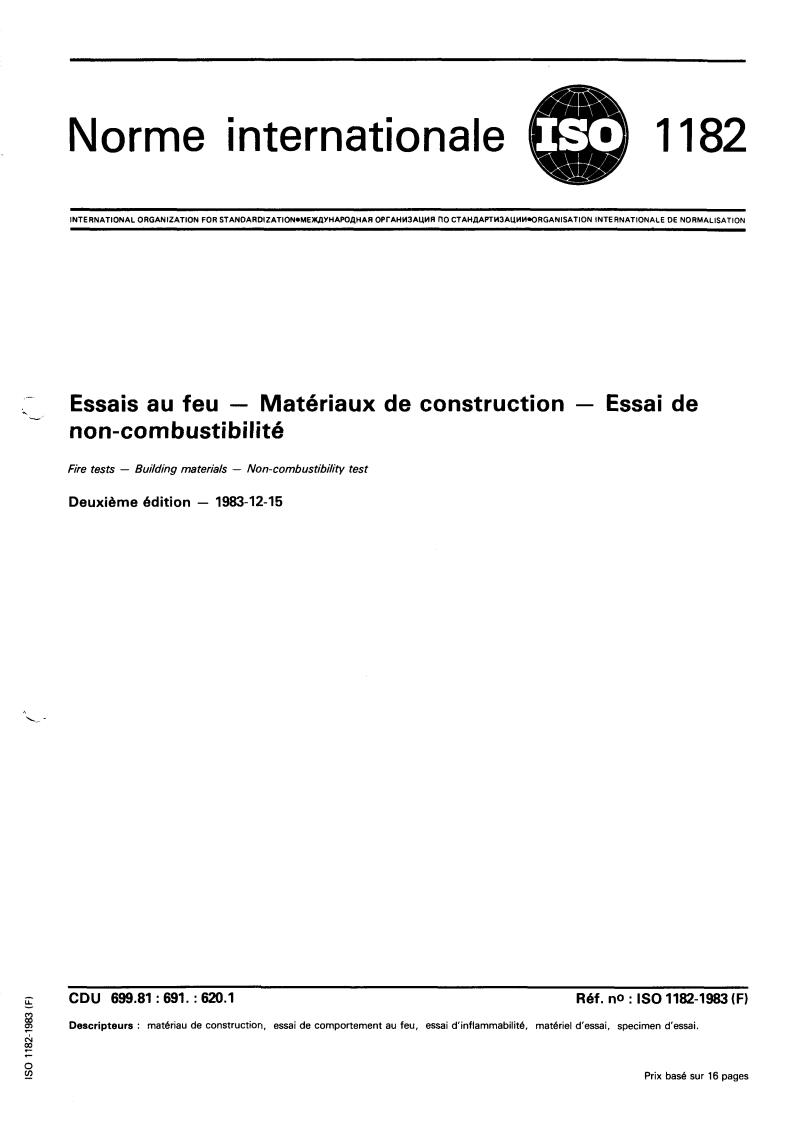 ISO 1182:1983 - Fire tests — Building materials — Non-combustibility test
Released:12/1/1983