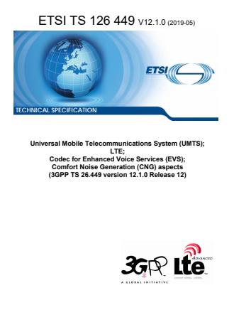ETSI TS 126 449 V12.1.0 (2019-05) - Universal Mobile Telecommunications System (UMTS); LTE; Codec for Enhanced Voice Services (EVS); Comfort Noise Generation (CNG) aspects (3GPP TS 26.449 version 12.1.0 Release 12)