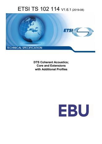 ETSI TS 102 114 V1.6.1 (2019-08) - DTS Coherent Acoustics; Core and Extensions with Additional Profiles