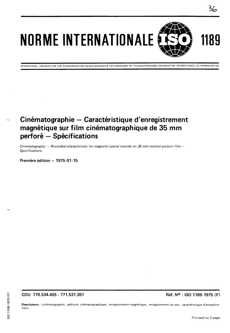 ISO 1189:1975 - Cinematography — Recorded characteristic for magnetic sound records on 35 mm motion-picture film — Specifications
Released:1/1/1975