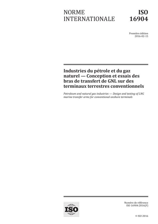 ISO 16904:2016 - Industries du pétrole et du gaz naturel -- Conception et essais des bras de transfert de GNL sur des terminaux terrestres conventionnels