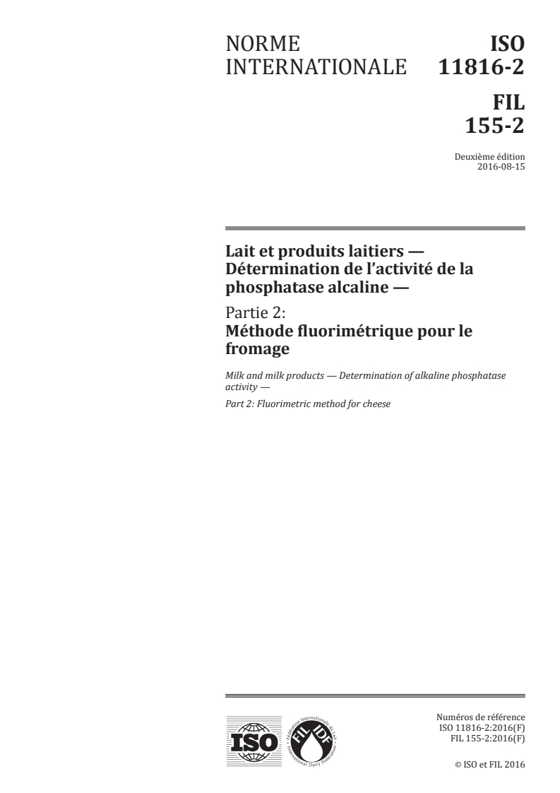 ISO 11816-2:2016 - Lait et produits laitiers — Détermination de l'activité de la phosphatase alcaline — Partie 2: Méthode fluorimétrique pour le fromage
Released:8/15/2016