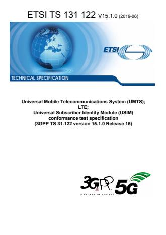 ETSI TS 131 122 V15.1.0 (2019-06) - Universal Mobile Telecommunications System (UMTS); LTE; Universal Subscriber Identity Module (USIM) conformance test specification (3GPP TS 31.122 version 15.1.0 Release 15)