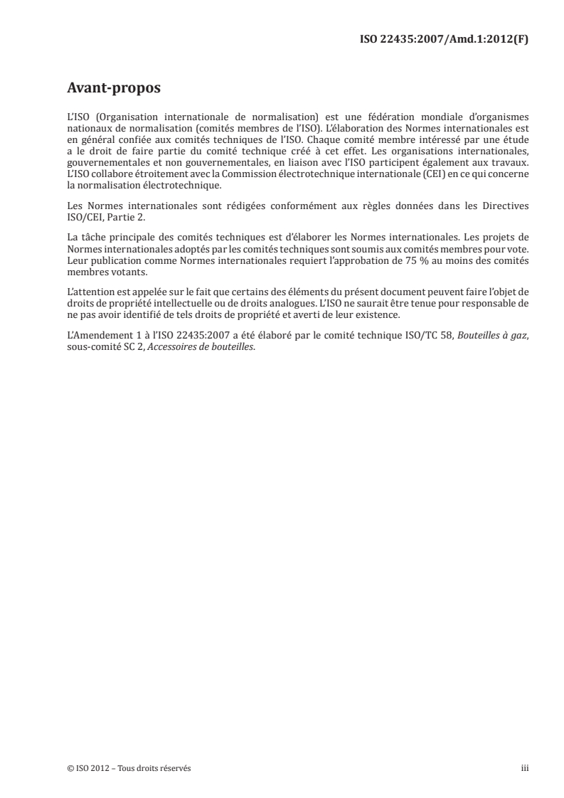 ISO 22435:2007/Amd 1:2012 - Bouteilles à gaz — Robinets de bouteilles avec détendeur intégré — Spécifications et essais de type — Amendement 1
Released:11/27/2012