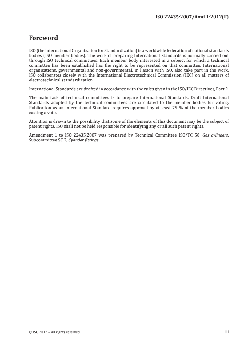 ISO 22435:2007/Amd 1:2012 - Gas cylinders — Cylinder valves with integrated pressure regulators — Specification and type testing — Amendment 1
Released:11/27/2012