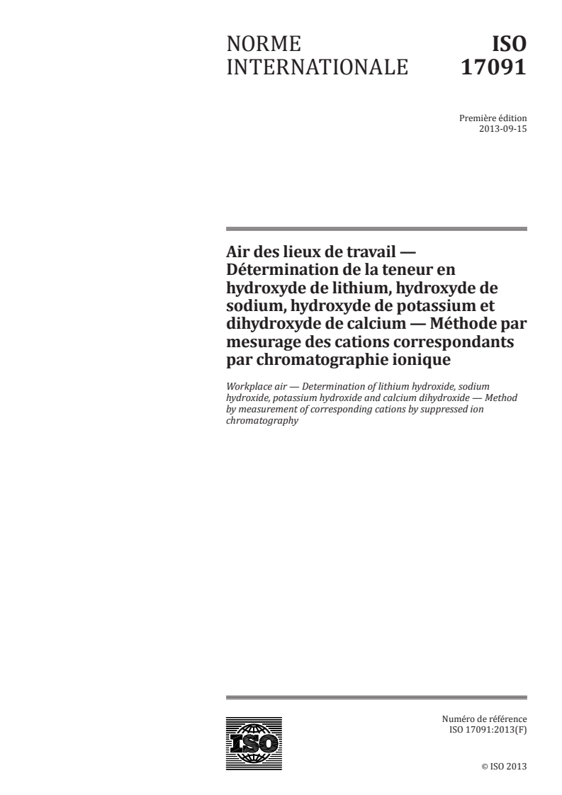 ISO 17091:2013 - Air des lieux de travail — Détermination de la teneur en hydroxyde de lithium, hydroxyde de sodium, hydroxyde de potassium et dihydroxyde de calcium — Méthode par mesurage des cations correspondants par chromatographie ionique
Released:9/11/2013