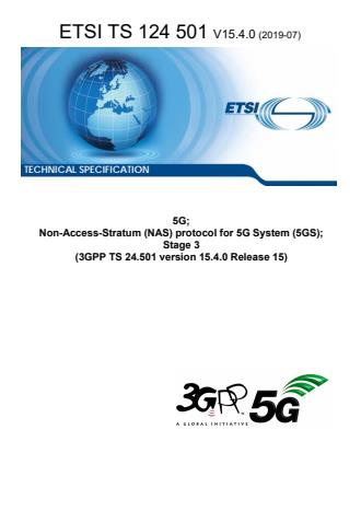 ETSI TS 124 501 V15.4.0 (2019-07) - 5G; Non-Access-Stratum (NAS) protocol for 5G System (5GS); Stage 3 (3GPP TS 24.501 version 15.4.0 Release 15)