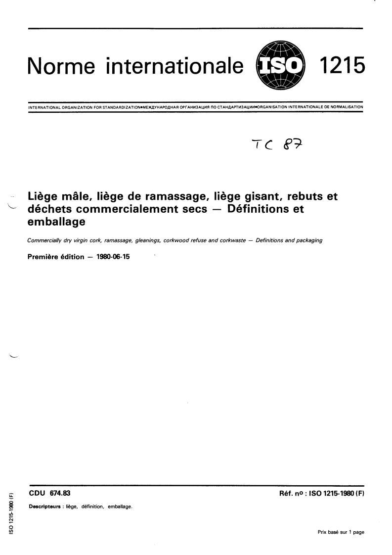 ISO 1215:1980 - Commercially dry virgin cork, ramassage, gleanings, corkwood refuse and corkwaste — Definitions and packaging
Released:6/1/1980