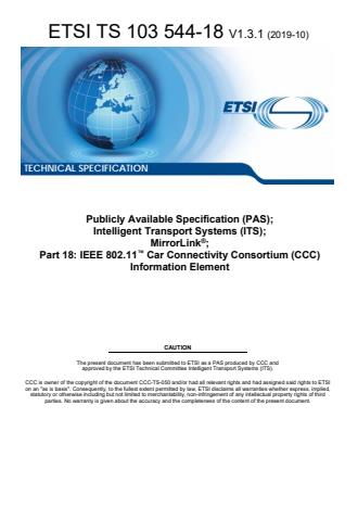 ETSI TS 103 544-18 V1.3.1 (2019-10) - Publicly Available Specification (PAS); Intelligent Transport Systems (ITS); MirrorLinkÂ®; Part 18: IEEE 802.11TM Car Connectivity Consortium (CCC) Information Element