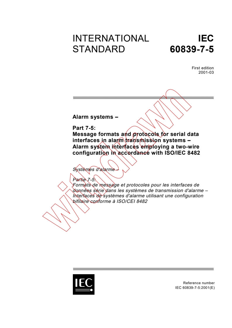 IEC 60839-7-5:2001 - Alarm systems - Part 7-5: Message formats and protocols for serial data interfaces in alarm transmission systems - Alarm system interfaces employing a two-wire configuration in accordance with ISO/IEC 8482
Released:3/9/2001
Isbn:2831856647