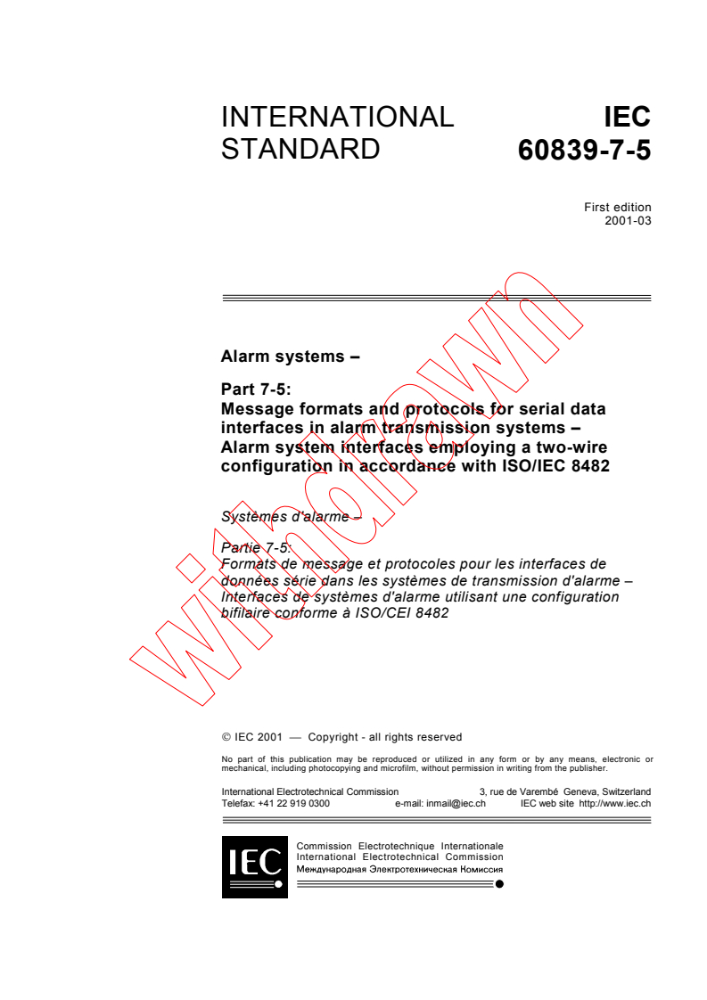 IEC 60839-7-5:2001 - Alarm systems - Part 7-5: Message formats and protocols for serial data interfaces in alarm transmission systems - Alarm system interfaces employing a two-wire configuration in accordance with ISO/IEC 8482
Released:3/9/2001
Isbn:2831856647