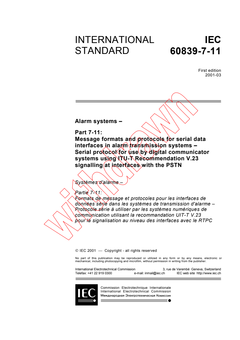 IEC 60839-7-11:2001 - Alarm systems - Part 7-11: Message formats and protocols for serial data interfaces in alarm transmission systems - Serial protocol for use by digital communicator systems using ITU-T Recommandation V.23 signalling at interfaces with the PSTN
Released:3/9/2001
Isbn:2831856671