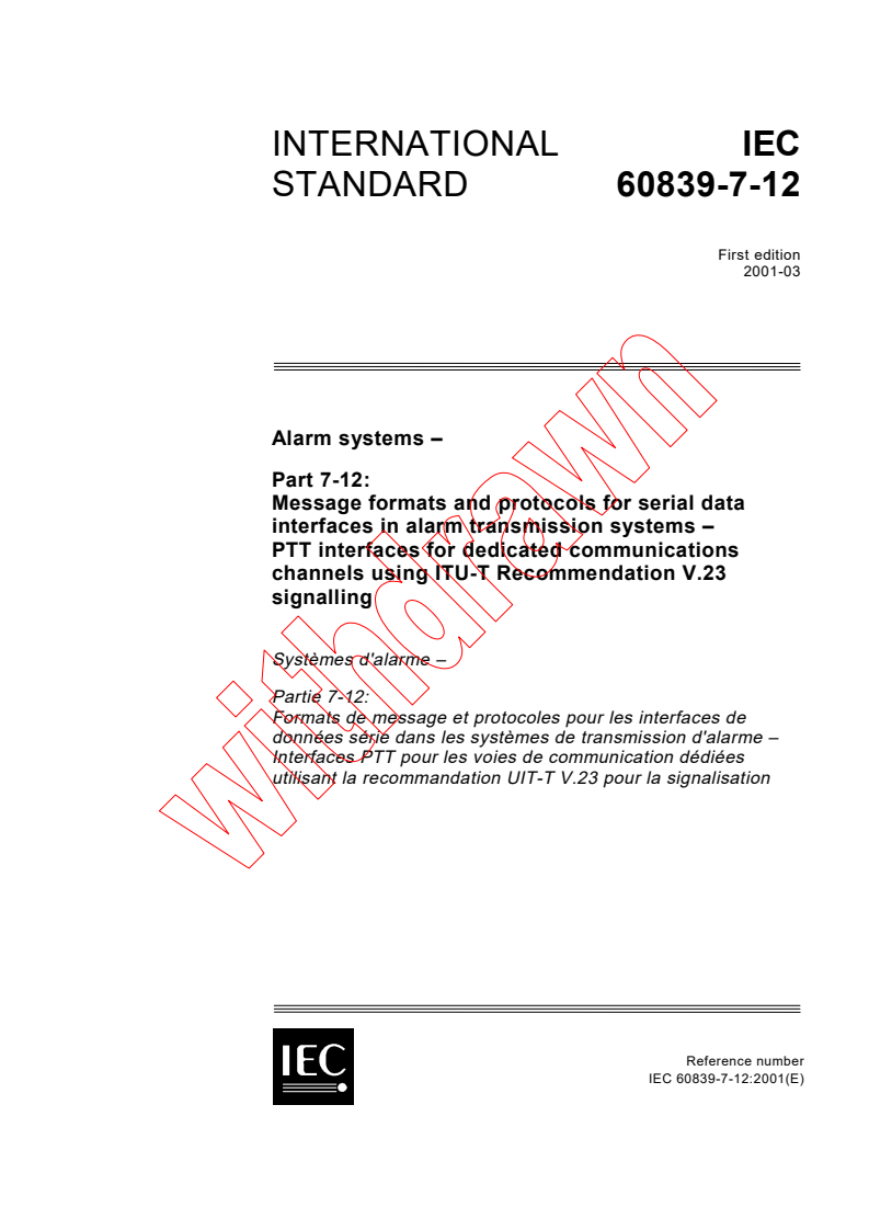 IEC 60839-7-12:2001 - Alarm systems - Part 7-12: Message formats and protocols for serial data interfaces in alarm transmission systems - PTT interfaces for dedicated communications channels using ITU-T Recommendation V.23 signalling
Released:3/9/2001
Isbn:283185668X