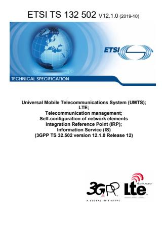 ETSI TS 132 502 V12.1.0 (2019-10) - Universal Mobile Telecommunications System (UMTS); LTE; Telecommunication management; Self-configuration of network elements Integration Reference Point (IRP); Information Service (IS) (3GPP TS 32.502 version 12.1.0 Release 12)