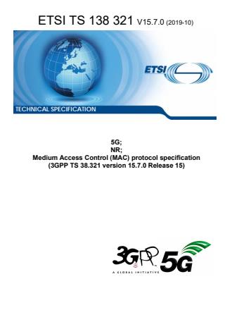 ETSI TS 138 321 V15.7.0 (2019-10) - 5G; NR; Medium Access Control (MAC) protocol specification (3GPP TS 38.321 version 15.7.0 Release 15)